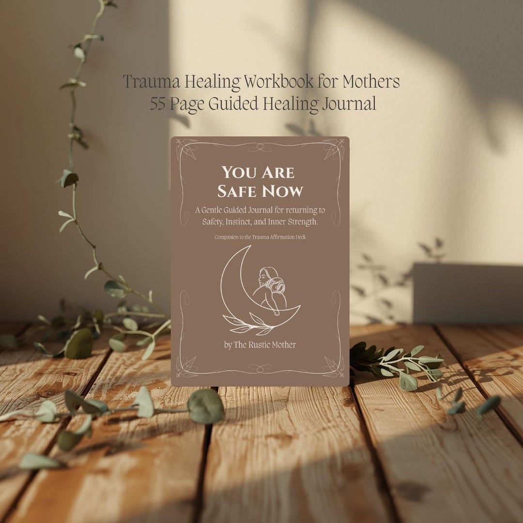 You Are Safe Now Healing Workbook | Trauma Recovery Journal for Mothers ...
