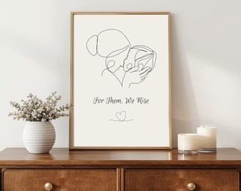 Mom & Baby digitale Kunst, Mutterschaft Zitat Printable, ""For Them We Rise." Feministische Wandkunst