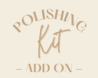 ADD ON: Polishing Kit