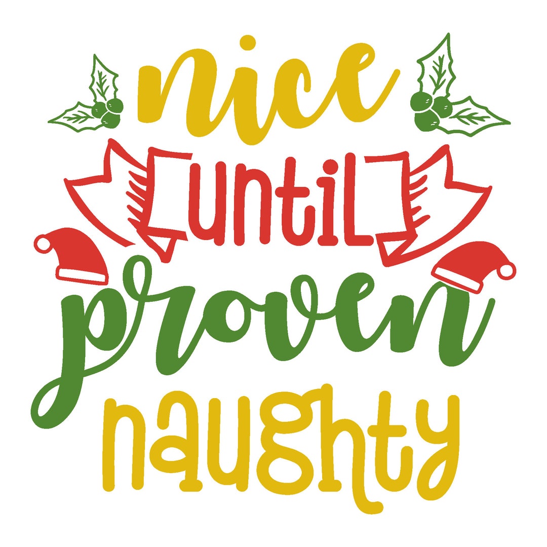 Nice Until Proven Naughty SVG Let It Snow SVG Svg Files for - Etsy