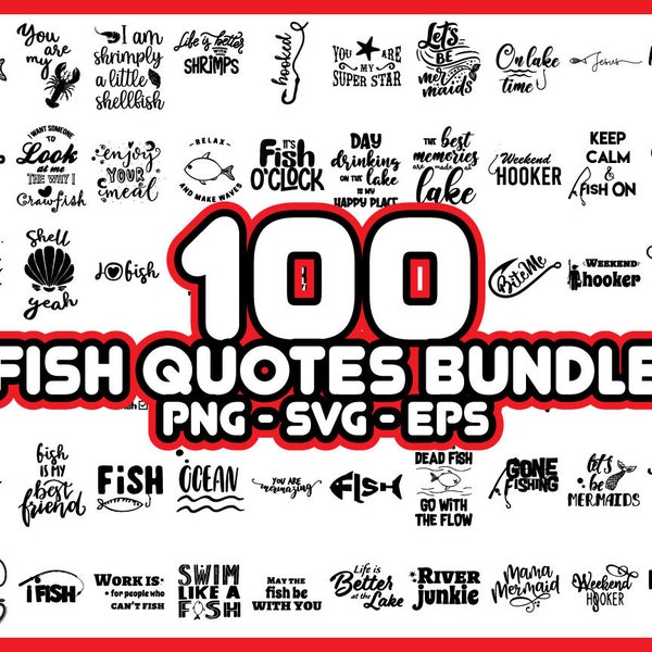 100 Fishing Sayings Quotes SVG / PNG Bundle - Instant Download - Designs, Images, Vectors, Clipart Files For Cricut & Silhouette