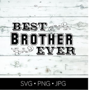 Best Brother Ever SVG, Funny SVG, Love & family svg, + Free Holiday SVG Bundle - 20 Designs