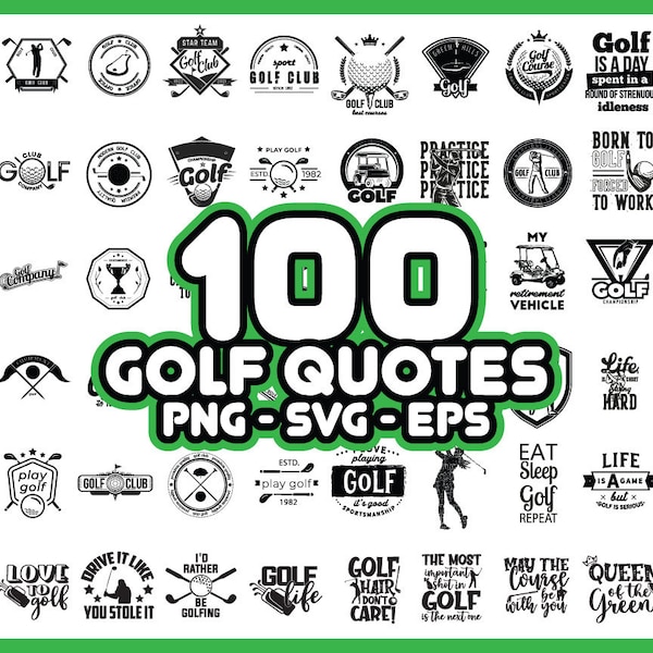 100 Golf Quotes Sayings SVG / PNG Bundle - Instant Download - Designs, Images, Vectors, Clipart For Cricut and Silhouette