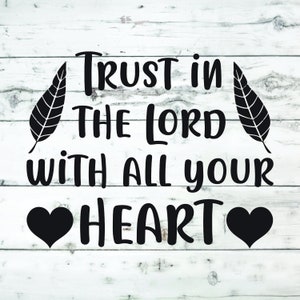 Trust In The Lord With All Your Heart SVG, svg religious, god svg, jesus svg, christian svg