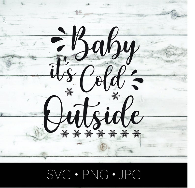 Download Baby It S Cold Outside Svg Funny Svg Free Holiday Svg Etsy