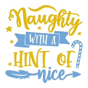 Naughty With A Hint of Nice SVG, Let It Snow SVG, svg files for cricut Christmas, svg Christmas designs, Cricut Christmas svg, winter svg