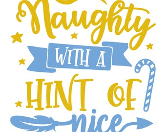 Naughty With A Hint of Nice SVG, Let It Snow SVG, svg files for cricut Christmas, svg Christmas designs, Cricut Christmas svg, winter svg