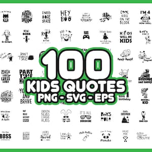 100 Kids Quotes SVG Bundle, kids svg, kids quotes vg, kids svg shirt, toddler svg for boys, kids life svg, kids svg play, kids png, design