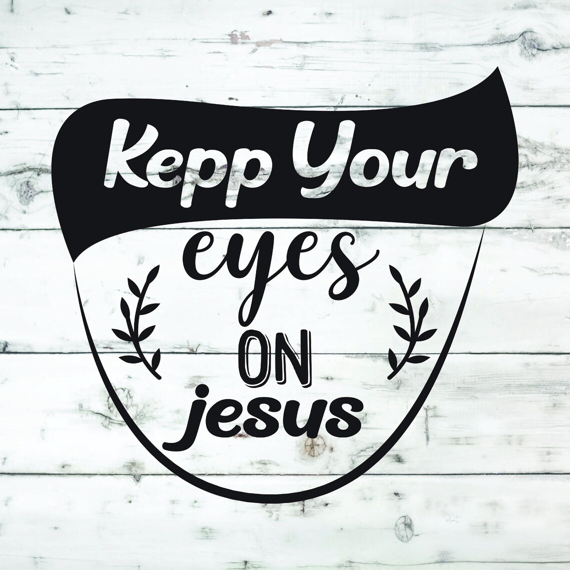 Keep your eyes on jesus svg jesus svg svg religious god svg jesus