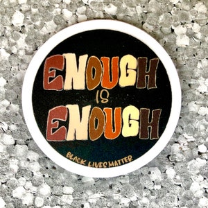 Black Lives Matter “Enough is Enough” sticker for human rights, BLM, equality