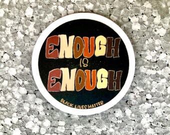 Black Lives Matter “Enough is Enough” sticker for human rights, BLM, equality