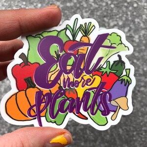 Eat More Plants sticker— vegan sticker, WFPB sticker, VegInspired sticker, plant sticker