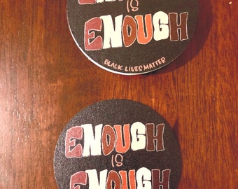 Black Lives Matter “Enough is Enough” coaster for human rights, BLM, equality