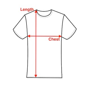 May include: Diagram showing how to measure the length and chest of a t-shirt. The length is measured from the top of the shoulder to the bottom hem. The chest is measured across the widest part of the shirt.