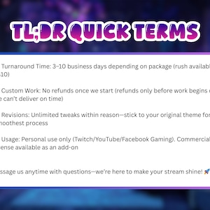 May include: A graphic with the text "TL;DR QUICK TERMS" in purple and white. The text describes turnaround time, custom work, revisions, and usage for a service. The background is a gradient of blue and purple.