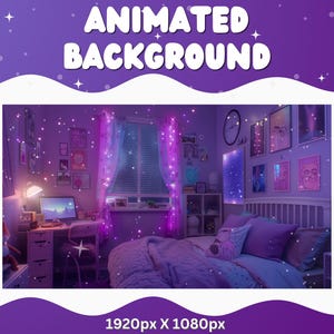 May include: An animated bedroom background in purple and pink hues, featuring a bed, desk, and window adorned with twinkling lights and artwork. The image includes the text "ANIMATED BACKGROUND" at the top.