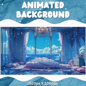 May include: An animated background featuring a blue room with a large window overlooking a blue ocean. The room has a bed with white linens and pink pillows, and a chandelier hangs from the ceiling. The background is animated with falling petals and bubbles.