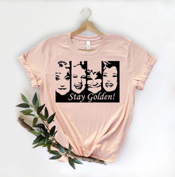 stay golden golden girl shirt