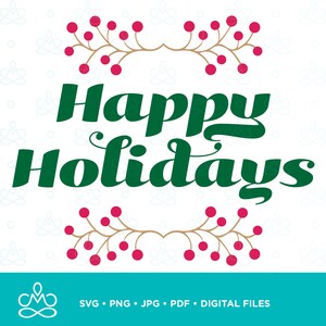 Happy Holidays SVG, Png, Jpg, Pdf, Printable, Digital, Instant Download