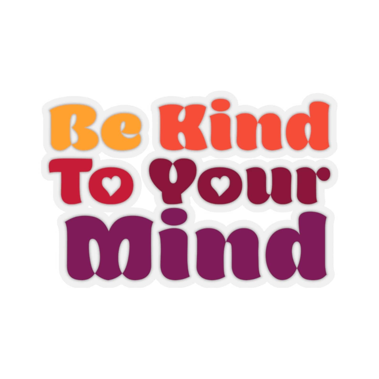 Be Kind Sticker Be Kind to Your Mind - Etsy