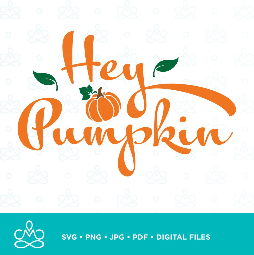 Hey Pumpkin SVG, Png, Jpg, Pdf, Printable, Digital, Instant Download - Etsy