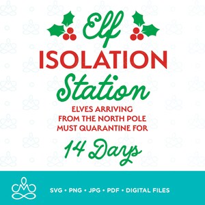 Elf Isolation, Quarantine 14 Days SVG , Png, Jpg, Pdf, Printable ...