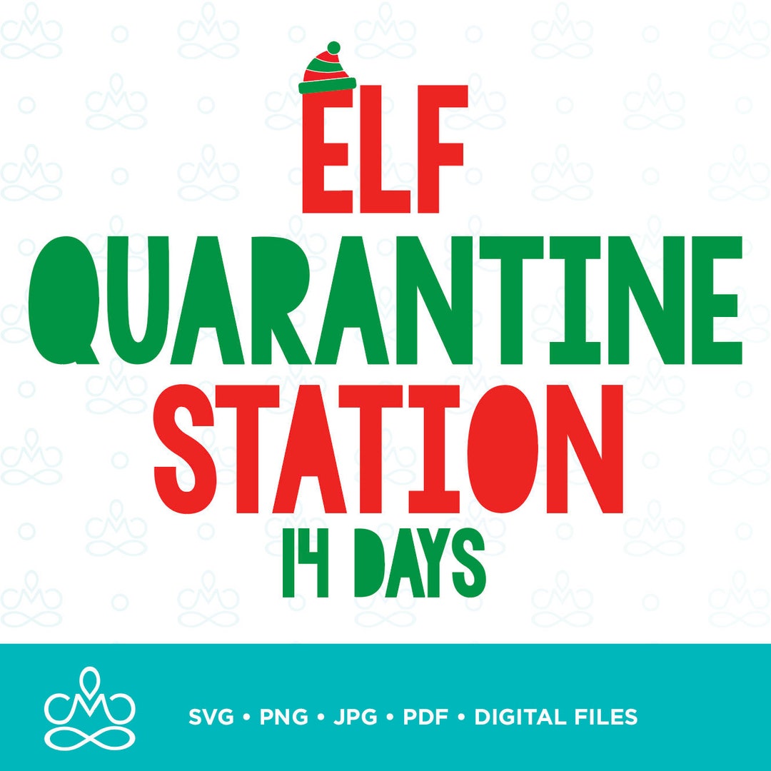 Elf Quarantine SVG, Png, Jpg, Pdf, Printable, Digital, Instant Download