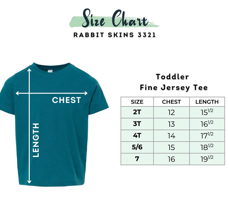 May include: Teal toddler fine jersey tee with a size chart. The chart shows chest and length measurements in inches for sizes 2T to 7. The text "Size Chart" and "Rabbit Skins 3321" are at the top.