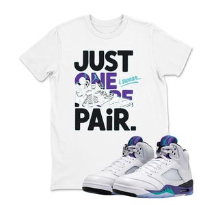 Just One More Pair Shirt to Match Jordan 5 Grape , Retro 5 Grape Shirt, Sneaker TShirts To Match Jordans 5s Grape