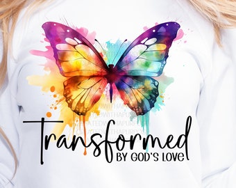 Transformed By Gods Love, Transformed Butterfly Png, Butterfly Png, Christian Png, Sublimation Png, Cricut Png