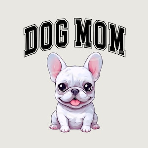 French Bulldog Mom, Dog Png, Mom Design, Sublimation, Dog Lover Png, Dog Shirt Design, Trendy Png, Mama, Mama Sublimation, Dog DTF Design