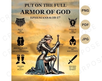 May include: A digital illustration of a woman in armor kneeling with a sword. The image is a depiction of the armor of God, with text describing each piece of armor, including the belt of truth, breastplate of righteousness, helmet of salvation, shield of faith, sword of the spirit, and shoes of peace. The text also includes the scripture reference Ephesians 6:10-17.
