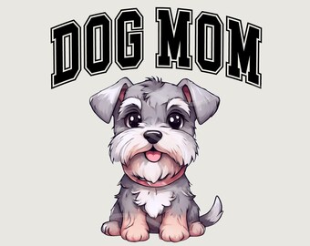 Schnauzer Dog Mom, Dog Png, Mom Design, Sublimation, Dog Lover Png, Dog Shirt Design, Trendy Png, Mama, Mama Sublimation, Dog DTF Design