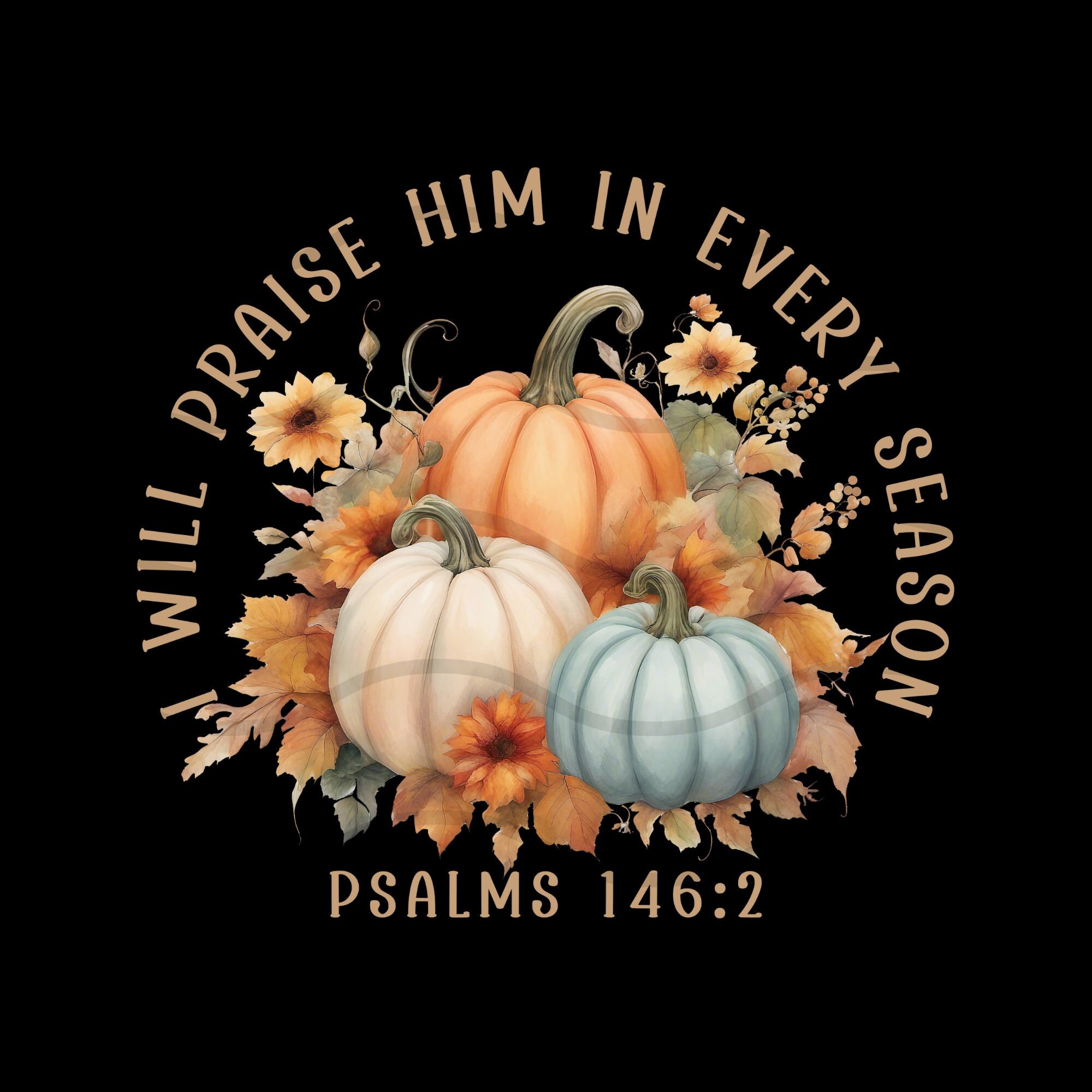 I Will Praise Him in Every Season Png, Jesus Png, Christian Png ...