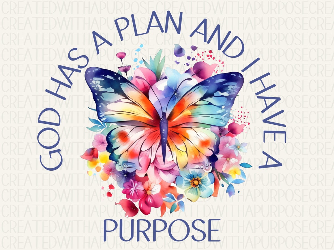 God Has A Plan and I Have A Purpose Png Christian Sublimation - Etsy