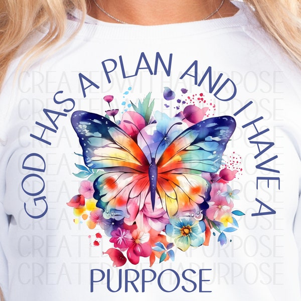 God Has A Plan And I Have A Purpose Png, Christian Sublimation Design, Butterfly Png, Jesus Png, Png Cristianos, Mariposa Png, Sublimacion