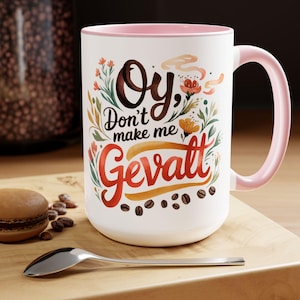 Jewish Mug Gifts For Women, Oy Gevalt Jewish Humor Gift, 15oz Coffee Mug, Jewish Humor Mug, Jewish Mom Gift, Jewish Woman Gift, Jewish Mom