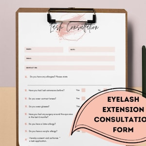 May include: A pink and white consultation form for eyelash extensions. The form asks questions about allergies, previous lash extensions, contact lenses, glasses, and surgeries around the eye area. The form also includes a consent and authorization section for lash application.