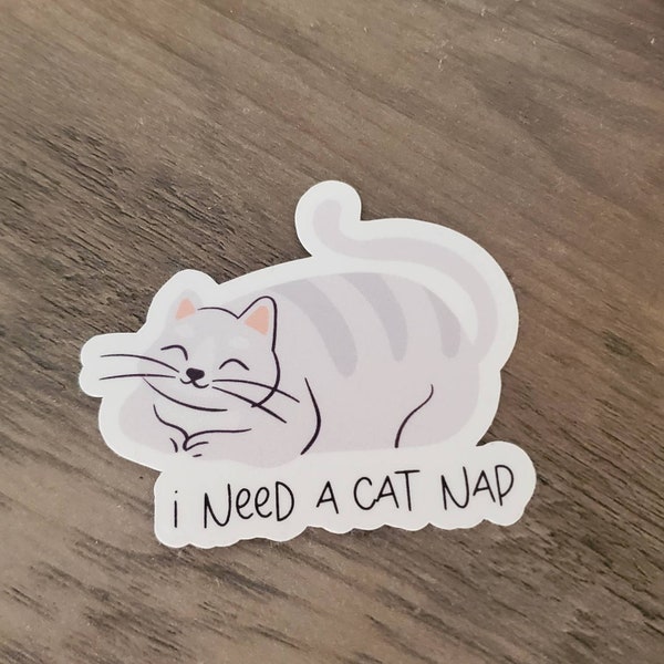 I need a cat nap sticker, funny waterbottle stickers