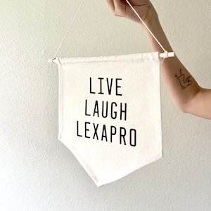 Live Laugh Lexapro Sign, Lexapro ho, mental health art, take your meds