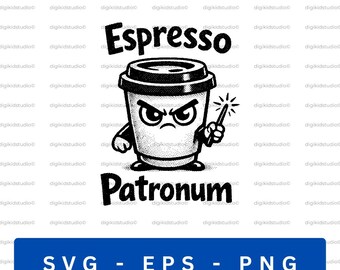 Espresso Patronum SVG, Funny Coffee Quote, Magic Wand Coffee Cup (Digital Download)