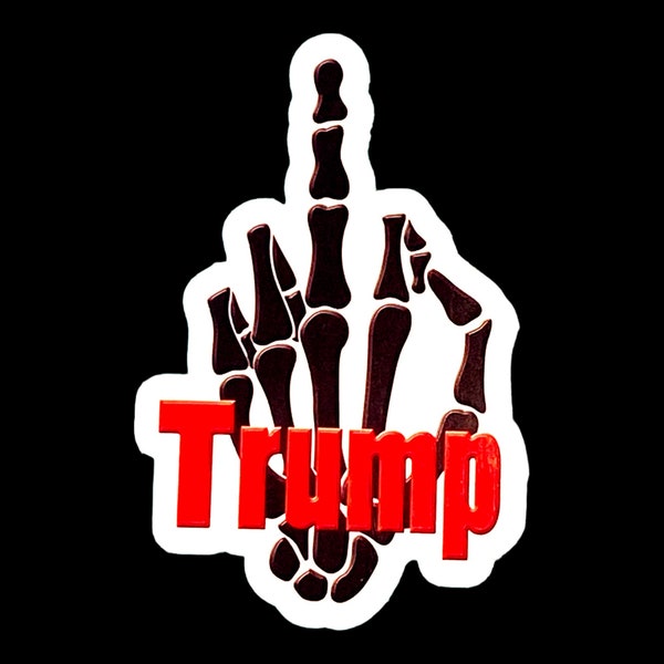 Fuck Trump Sticker, Skeleton Middle Finger Sticker, Trump Gas Sticker