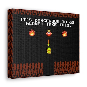 It&#39;s Dangerous To Go Alone Classic Zelda Gaming Canvas
