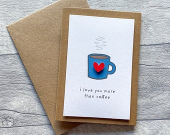 I Love You More Than Coffee Anniversary Card, Wedding Anniversary Card, Valentine's Day Card