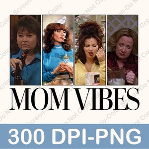 Woman Retro 90’s Mom Vibes PNG, Sitcom Moms Png, Funny Mom Png, Mom Life Png, Mother&#39;s Day Png, Cool Mom Gifts, Thug Life Png