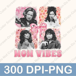Woman Retro 90’s Mom Vibes PNG, Sitcom Moms Png, Funny Mom Png, Mom Life Png, Mother&#39;s Day Png, Cool Mom Gifts, Thug Life Png