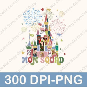 Mom Squad Png, Mama Png, Mother&#39;s Day Png, Mom Png, Magical Kingdom Png, Mama Png, Disney Mom Png