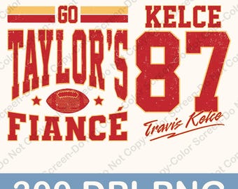 Go Taylor's Fiancé SVG PNG, Travis and Taylor Png, Football Shirt Design, Football Svg, Kelce Era Svg Png, Ready to Print Png