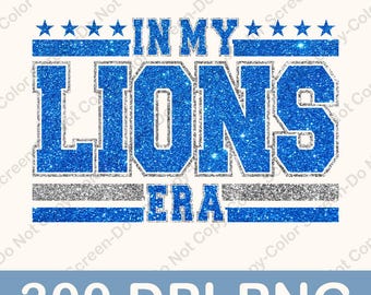 In My Lions Era PNG, Lions Faux Sequin Png, Lions Sublimation Design, Football Png, Lions Shirt Design, Football Shirt Png