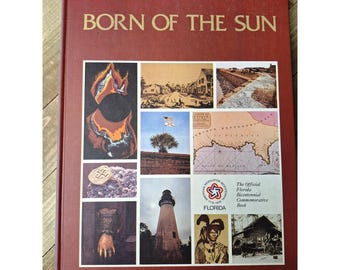 Born of the Sun Official Florida Bicentennial Commemorative Book 1975 Hardcover